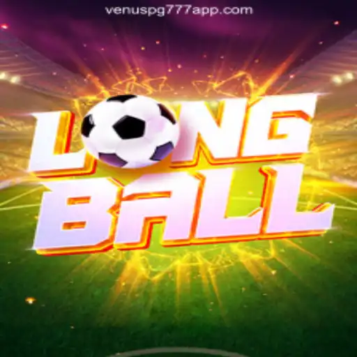 Exploring the Thrilling World of LongBall: A Game Changer with Venus PG 777
